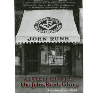 An Ode to Stillwater:  The John Runk Films