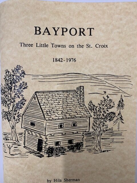 Bayport: Three Little Towns on the St. Croix 1842-1976
